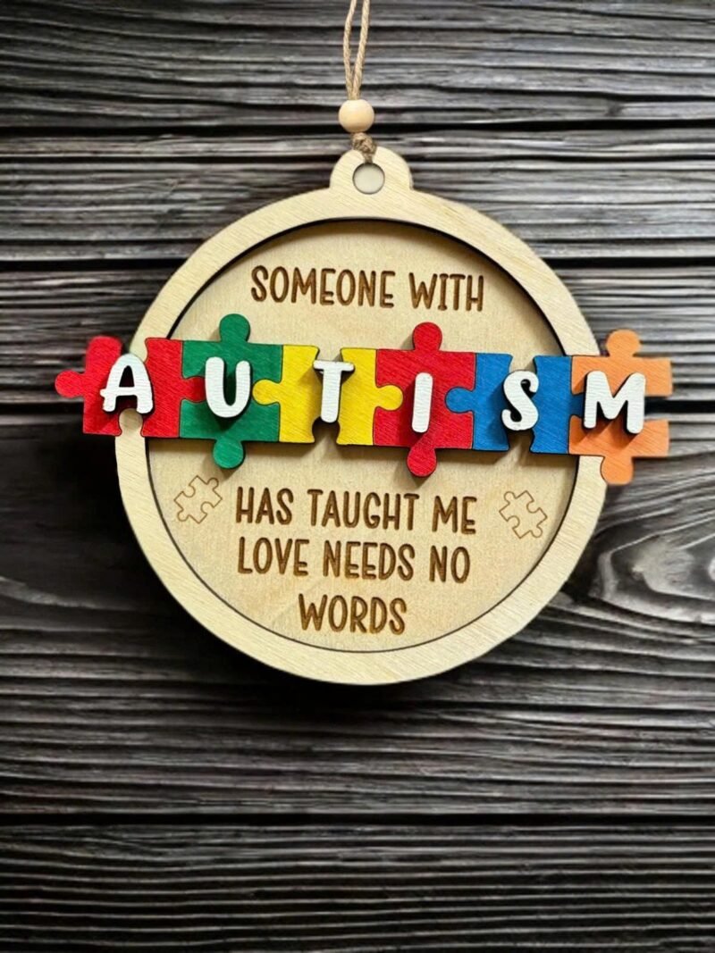 Someone With Autism Has Taught Me Love Needs No Words Christmas Ornament