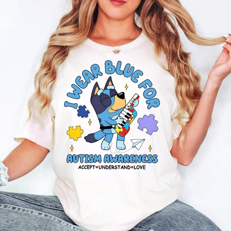 Bluey I Wear Blue For Autism Awareness Accept Understand Love